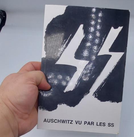 Auschwitz vu par les SS FRENCH book from SS guard notes found post war - SS point-of-view of concentration camps