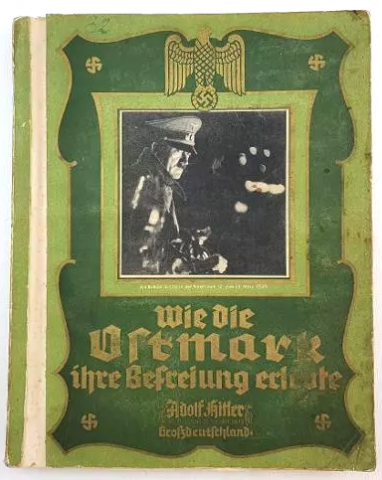 RARE propaganda cigarette book Wie die Ostmark ihre Befreiung Erlebte: Adolf Hitler und sein Weg zu Grossdeutschland