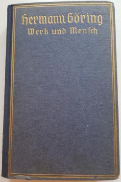 WW2 GERMAN NAZI NICE LUFTWAFFE Reichsmarschall HERMANN GOERING HARDCOVER BOOK 1940 " Werk und Mensch " DEDICATED - SIGNED BY A NSDAP DIRECTOR LEADER